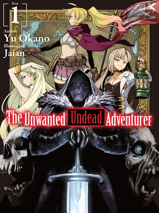 Title details for The Unwanted Undead Adventurer, Volume 1 by Yu Okano - Available